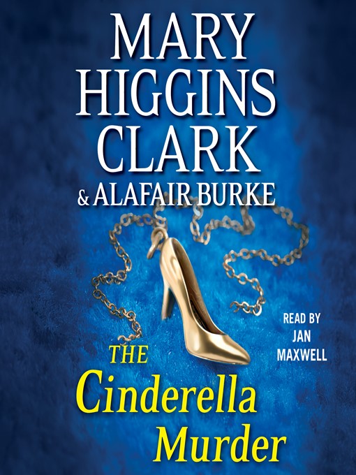 Title details for The Cinderella Murder by Mary Higgins Clark - Wait list
